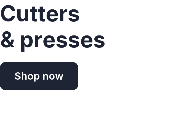 Cutters & presses